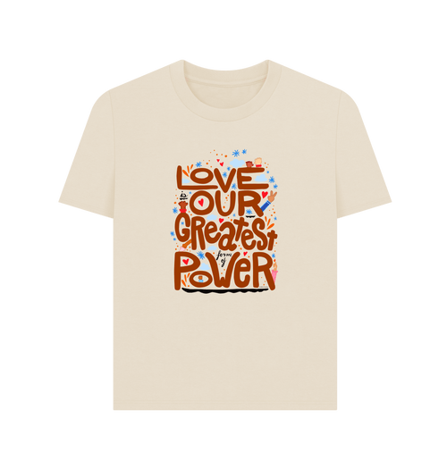 "Love is Our Greatest Form of Power" Organic Cotton Eco Scoop Neck T-Shirt (Adult - Brown Text - Assorted Neutral Colors)