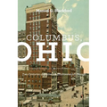 Columbus, Ohio: Two Centuries of Business and Environmental Change - Paperback