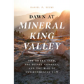Dawn at Mineral King Valley: The Sierra Club, the Disney Company, and the Rise of Environmental Law - Paperback