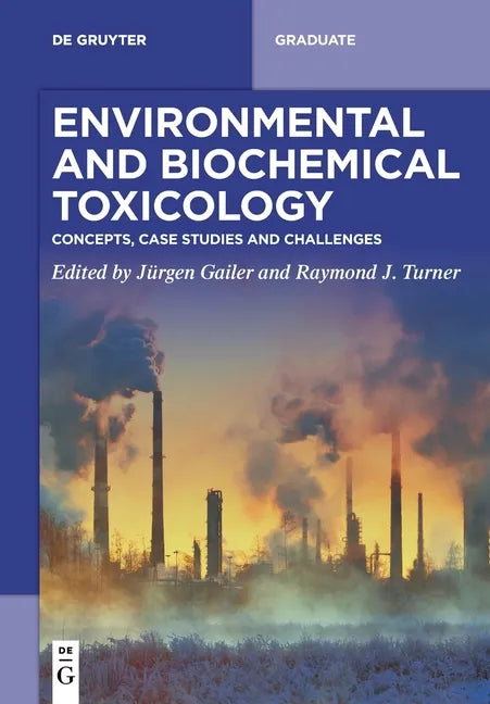 Environmental and Biochemical Toxicology: Concepts, Case Studies and Challenges - Paperback