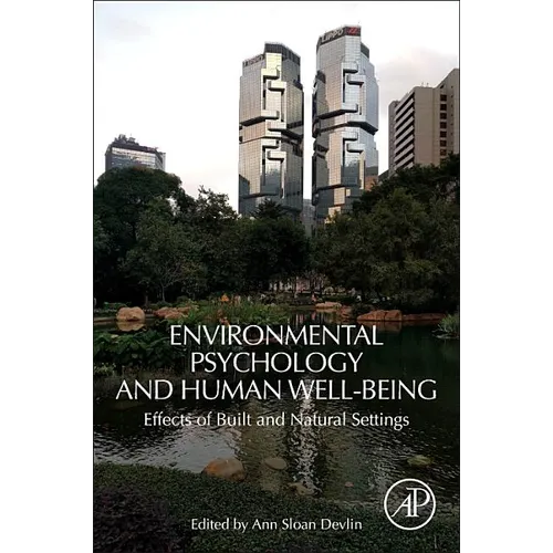 Environmental Psychology and Human Well-Being: Effects of Built and Natural Settings - Paperback