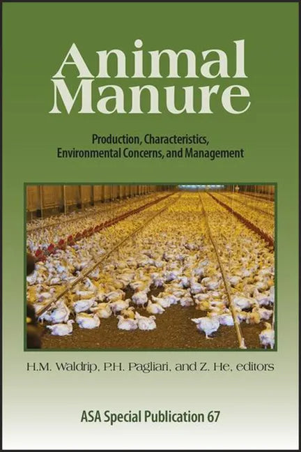 Animal Manure: Production, Characteristics, Environmental Concerns, and Management - Paperback