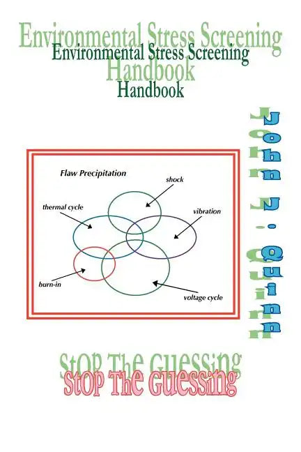 Environmental Stress Screening Handbook: Stop the Guessing - Paperback