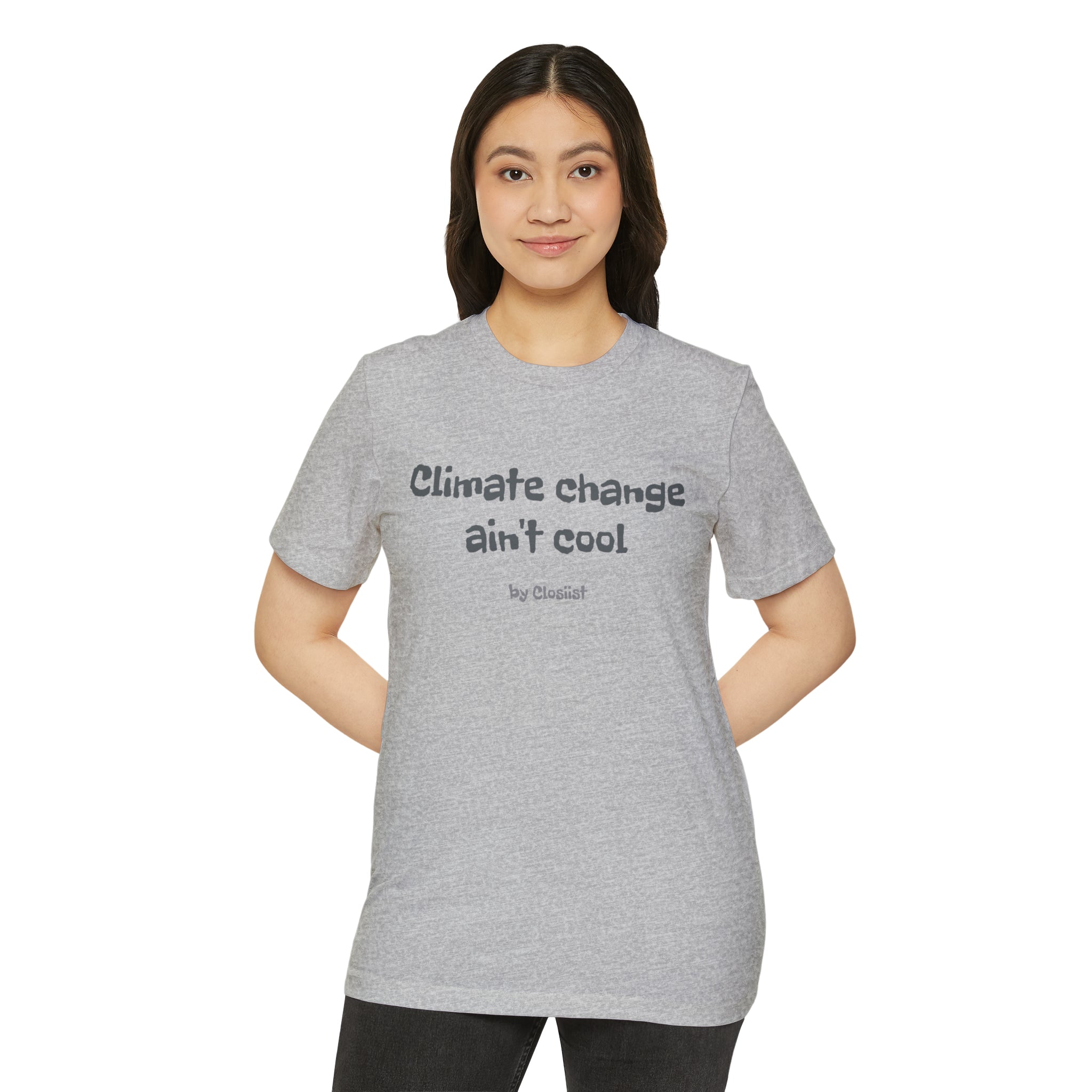 Climate Change Ain't Cool: Eco-Friendly T-Shirt