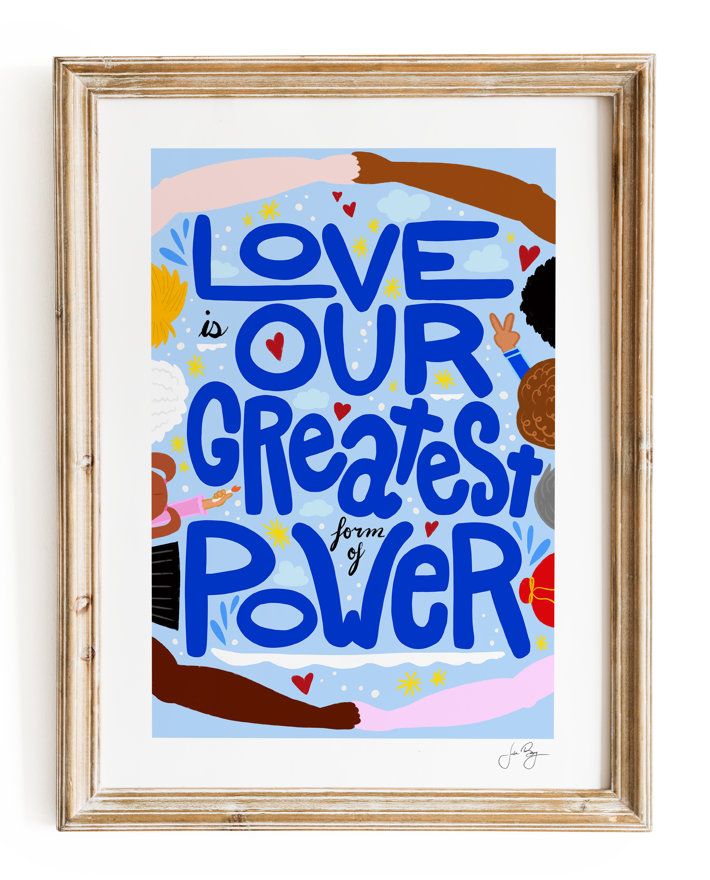 "Love is Our Greatest Form of Power" Art Print (12x18")