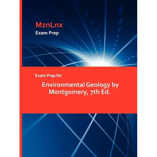 Exam Prep for Environmental Geology by Montgomery, 7th Ed. - Paperback