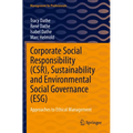 Corporate Social Responsibility (Csr), Sustainability and Environmental Social Governance (Esg): Approaches to Ethical Management - Paperback