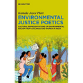 Environmental Justice Poetics: Cultural Representations of Environmental Racism from Chicanas and Women in India - Paperback