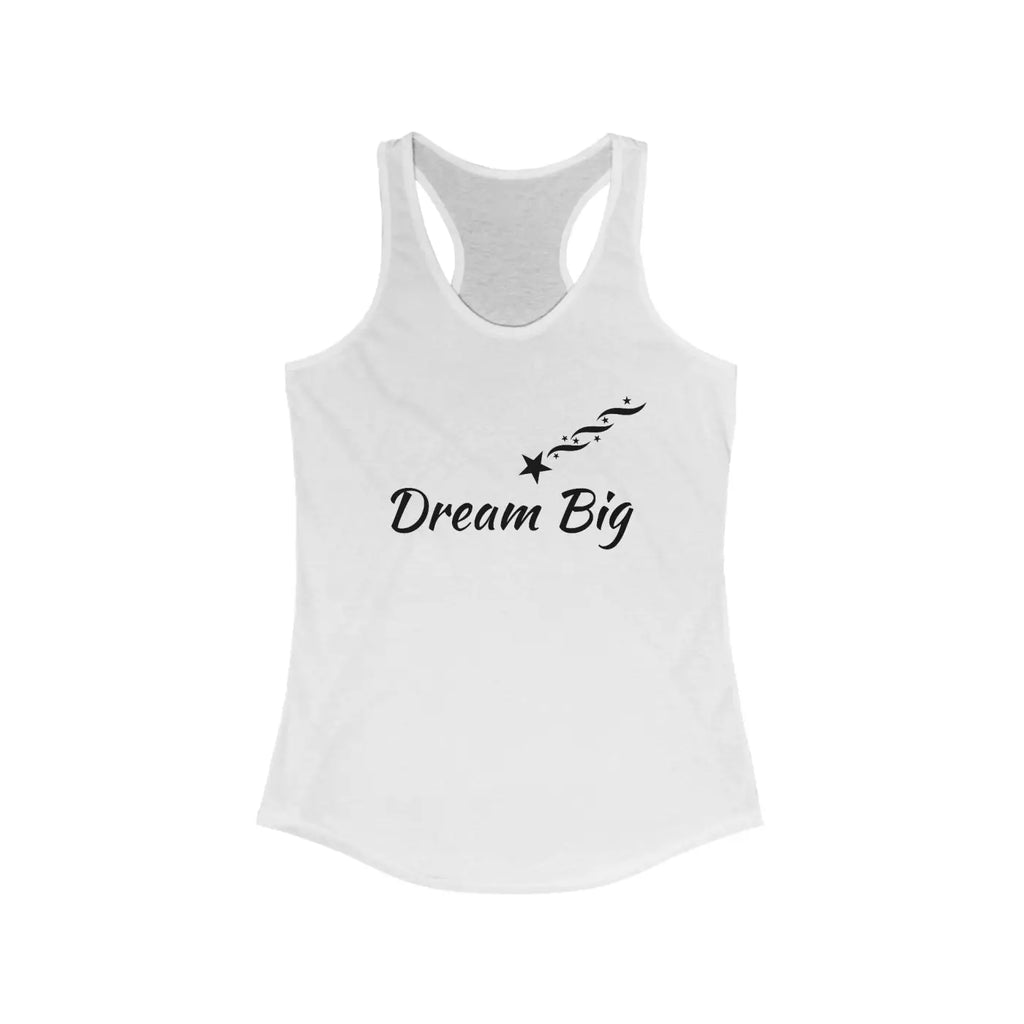 Dream Big Racerback Tank – Eco-friendly Top - Dipaliz