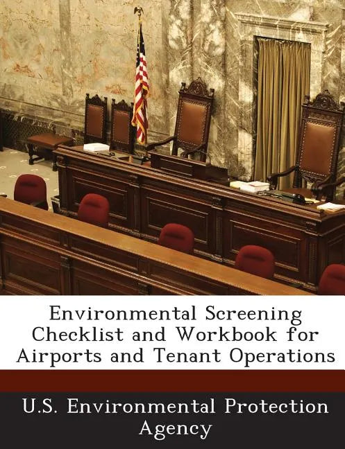Environmental Screening Checklist and Workbook for Airports and Tenant Operations - Paperback