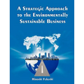 A Strategic Approach to the Environmentally Sustainable Business: The Essence of the Dissertation - Paperback