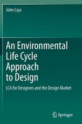 An Environmental Life Cycle Approach to Design: Lca for Designers and the Design Market - Paperback