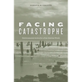 Facing Catastrophe: Environmental Action for a Post-Katrina World - Paperback
