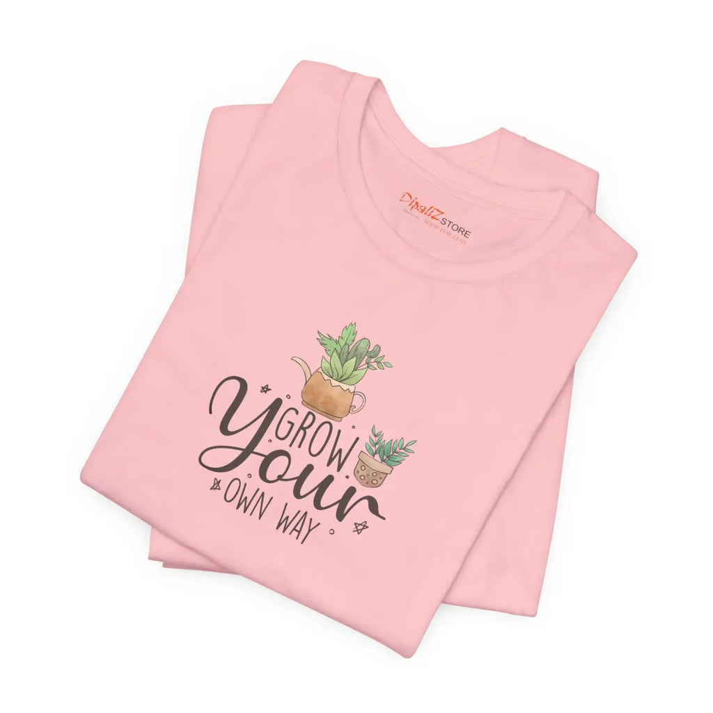 Grow your Own Way T-shirt – Eco-friendly Cotton - Dipaliz