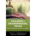 Children and Environmental Toxins: What Everyone Needs to Know(r) - Paperback