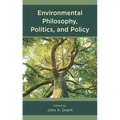 Environmental Philosophy, Politics, and Policy - Paperback