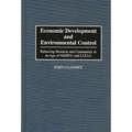 Economic Development and Environmental Control: Balancing Business and Community in an Age of Nimbys and Lulus - Hardcover