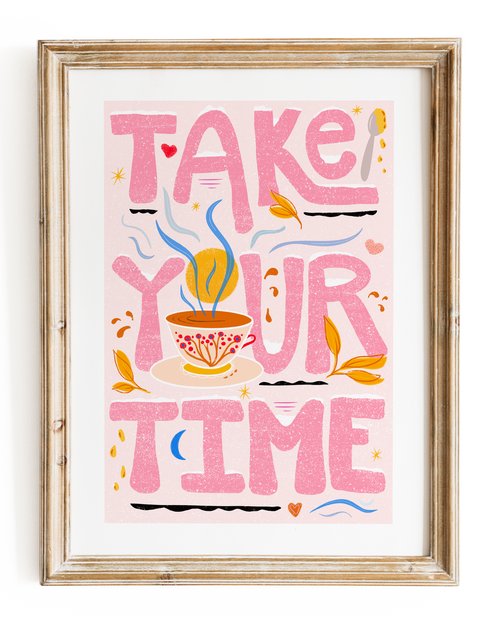 "Take Your Time" Meditative Eco-Art Print 12x18"